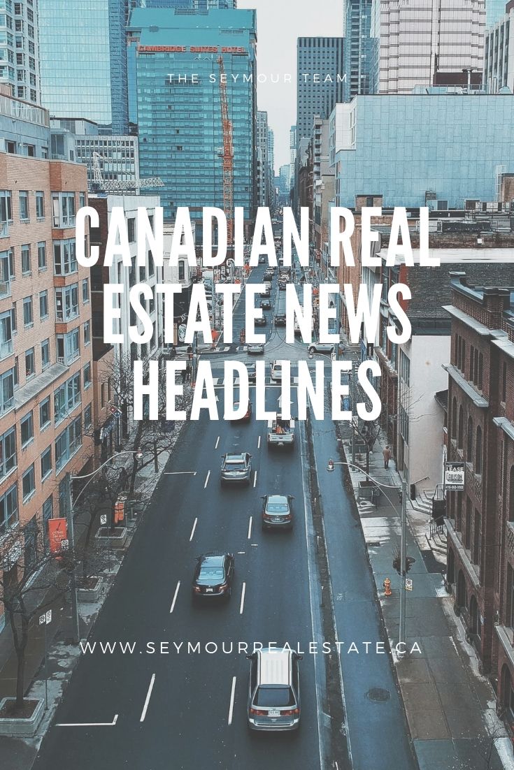 Canadian Real Estate News Headlines (August 8th 2019) | Jethro Seymour, Top Toronto Real Estate Broker
